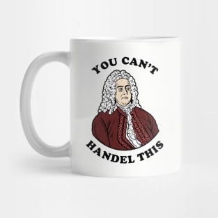 You Can't Handel This Mug